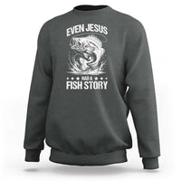 Funny Fishing Sweatshirt Even Jesus Had A Fish Story Funny Christian Fisherman - Wonder Print Shop