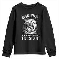 Funny Fishing Youth Sweatshirt Even Jesus Had A Fish Story Funny Christian Fisherman - Wonder Print Shop
