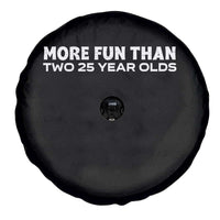 More Fun Than Two Twenty Five Year Olds 50th Birthday Spare Tire Cover 50 Year Old Gift