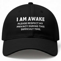 Funny Saying Baseball Cap I Am Awake Please Respect My Privacy Sarcastic Ironic