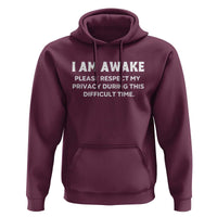 Funny Saying Hoodie I Am Awake Please Respect My Privacy Sarcastic Ironic