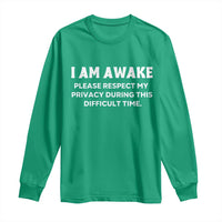 Funny Saying Long Sleeve Shirt I Am Awake Please Respect My Privacy Sarcastic Ironic