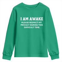 Funny Saying Youth Sweatshirt I Am Awake Please Respect My Privacy Sarcastic Ironic
