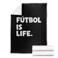 Futbol is Life Throw Blanket Funny Soccer Gift For Football Players Fans