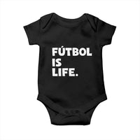Futbol is Life Baby Onesie Funny Soccer Gift For Football Players Fans