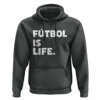 Futbol is Life Hoodie Funny Soccer Gift For Football Players Fans
