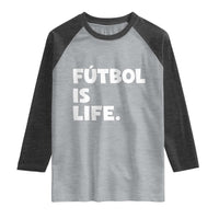 Futbol is Life Raglan Shirt Funny Soccer Gift For Football Players Fans
