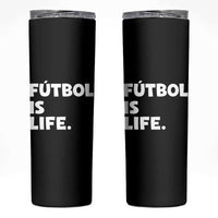 Futbol is Life Skinny Tumbler Funny Soccer Gift For Football Players Fans