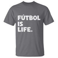 Futbol is Life T Shirt Funny Soccer Gift For Football Players Fans