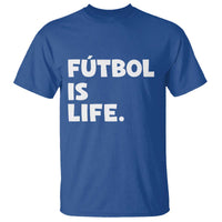 Futbol is Life T Shirt Funny Soccer Gift For Football Players Fans