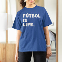Futbol is Life T Shirt For Women Funny Soccer Gift For Football Players Fans