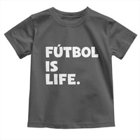 Futbol is Life Toddler T Shirt Funny Soccer Gift For Football Players Fans