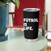 Futbol is Life Tumbler Cup Funny Soccer Gift For Football Players Fans