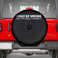 Funny I May Be Wrong But Its Highly Unlikely Spare Tire Cover