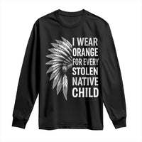 I Wear Orange For Every Stolen Native Child Long Sleeve Shirt Orange Day
