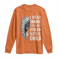 I Wear Orange For Every Stolen Native Child Long Sleeve Shirt Orange Day
