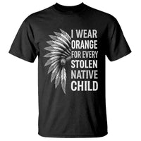 I Wear Orange For Every Stolen Native Child T Shirt Orange Day