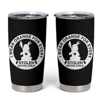 I Wear Orange For Every Stolen American Native Child Tumbler Cup Bring Our Children Home Orange Day - Wonder Print Shop