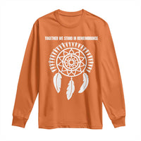 Native American Every Child Long Sleeve Shirt Together We Stand in Remembrance - Wonder Print Shop