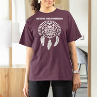 Native American Every Child T Shirt For Women Together We Stand in Remembrance - Wonder Print Shop