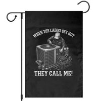 Funny HVAC Technician Graphic Garden Flag When The Ladies Get Hot They Call Me