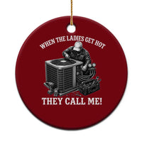 Funny HVAC Technician Graphic Ceramic Ornament When The Ladies Get Hot They Call Me