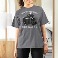 Funny HVAC Technician Graphic T Shirt For Women When The Ladies Get Hot They Call Me