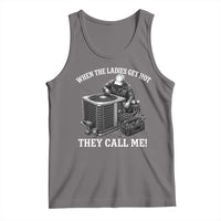 Funny HVAC Technician Graphic Tank Top When The Ladies Get Hot They Call Me