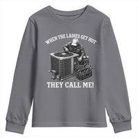 Funny HVAC Technician Graphic Youth Sweatshirt When The Ladies Get Hot They Call Me