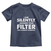 HVAC Tech Graphic Toddler T Shirt I Am Silently Judging Your Filter Replacement Schedule