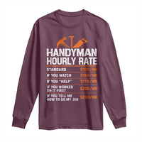 Handyman Hourly Rate Long Sleeve Shirt Handyman Gifts Contractor Coworker Gift