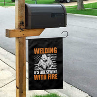 Welder Gifts for Men Garden Flag Welding Its Like Sewing With Fire American Flag