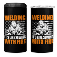 Welder Gifts for Men 4 in 1 Can Cooler Tumbler Welding Its Like Sewing With Fire American Flag