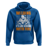 Welder Gifts for Men Hoodie Welding Its Like Sewing With Fire American Flag