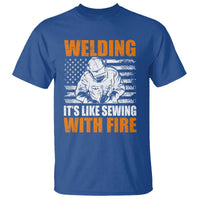 Welder Gifts for Men T Shirt Welding Its Like Sewing With Fire American Flag