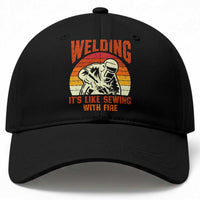 Funny Welder Baseball Cap Welding It's Like Sewing With Fire Retro Graphic