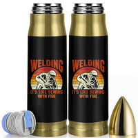 Funny Welder Bullet Tumbler Welding It's Like Sewing With Fire Retro Graphic