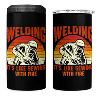 Funny Welder 4 in 1 Can Cooler Tumbler Welding It's Like Sewing With Fire Retro Graphic