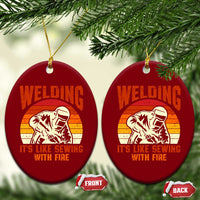 Funny Welder Ceramic Ornament Welding It's Like Sewing With Fire Retro Graphic