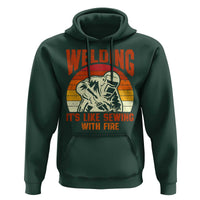 Funny Welder Hoodie Welding It's Like Sewing With Fire Retro Graphic