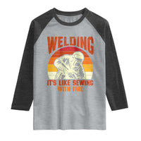 Funny Welder Raglan Shirt Welding It's Like Sewing With Fire Retro Graphic