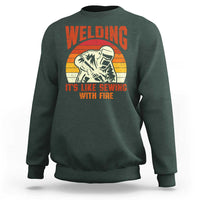 Funny Welder Sweatshirt Welding It's Like Sewing With Fire Retro Graphic