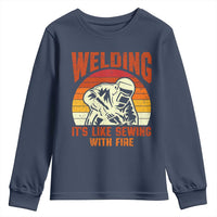 Funny Welder Youth Sweatshirt Welding It's Like Sewing With Fire Retro Graphic