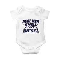 Real Men Smell Like Diesel Truck Mechanic Humor Baby Onesie