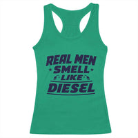Real Men Smell Like Diesel Truck Mechanic Humor Racerback Tank Top