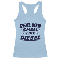 Real Men Smell Like Diesel Truck Mechanic Humor Racerback Tank Top