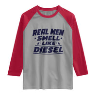 Real Men Smell Like Diesel Truck Mechanic Humor Raglan Shirt