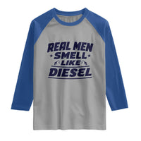 Real Men Smell Like Diesel Truck Mechanic Humor Raglan Shirt