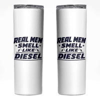 Real Men Smell Like Diesel Truck Mechanic Humor Skinny Tumbler