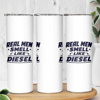 Real Men Smell Like Diesel Truck Mechanic Humor Skinny Tumbler